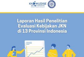 Laporan Hasil Penelitian Evaluasi Kebijakan JKN di 13 Provinsi Indonesia 2019 – 2020